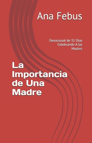 La Importancia de Una Madre