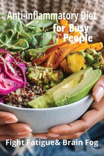 Anti-Inflammatory Diet for Busy People