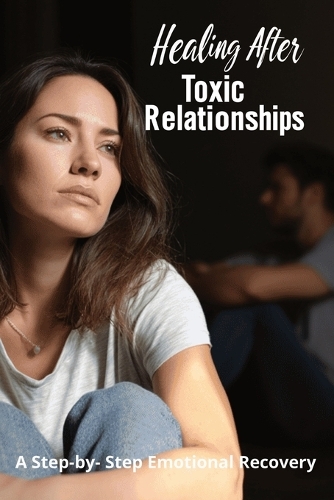 Healing After Toxic Relationships