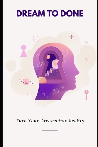 Dream to Done