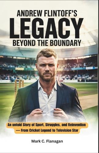 Andrew Flintoff's Legacy