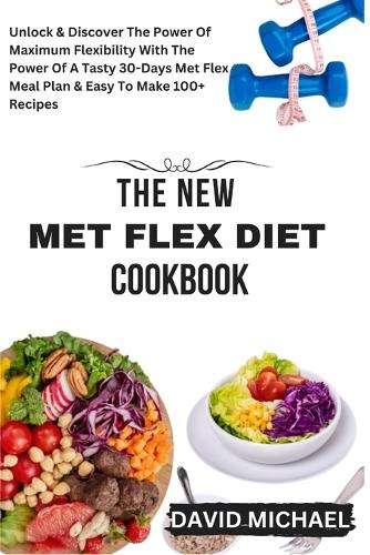 The New Met Flex Diet Cookbook