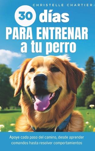 El método para adiestrar a su perro en 15 minutos al día