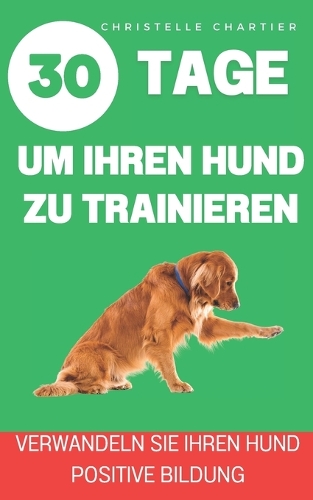 Die Methode, seinen Hund in 15 Minuten / Tag zu trainieren