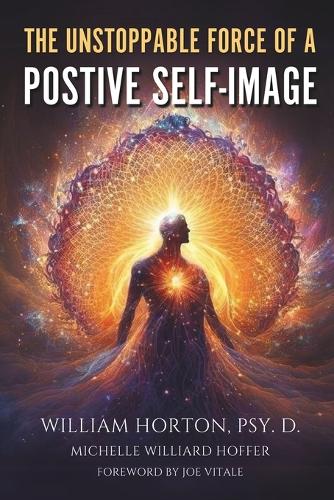 The Unstoppable Force Of A Positive Self Image