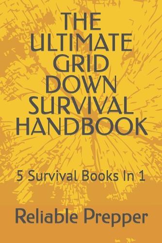 The Ultimate Grid Down Survival Handbook