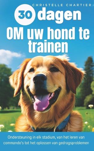 De methode om uw hond te trainen in 15 minuten per dag