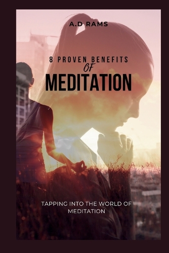 8 Proven Benefits of Meditation
