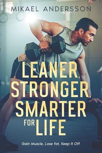 Leaner, Stronger, Smarter for life