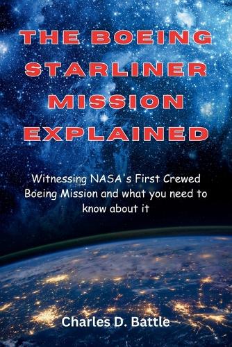 The Boeing Starliner Mission Explained