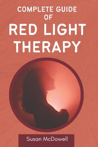 Complete guide to red light therapy
