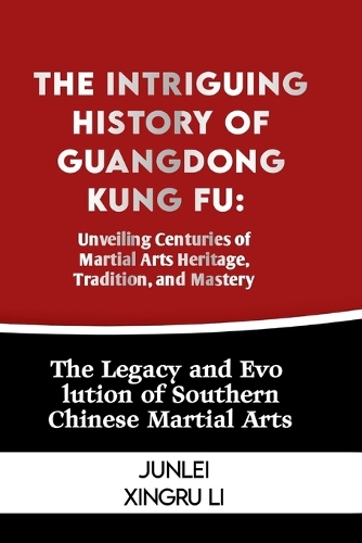 The Intriguing History of Guangdong Kung Fu