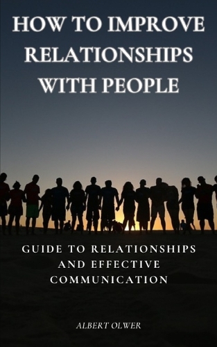 How to Improve Relationships with People