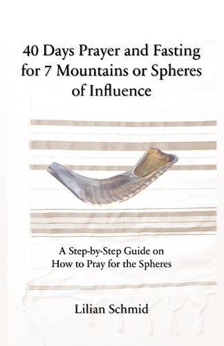 40 Days Prayer and Fasting for 7 Mountains or Spheres of Influence