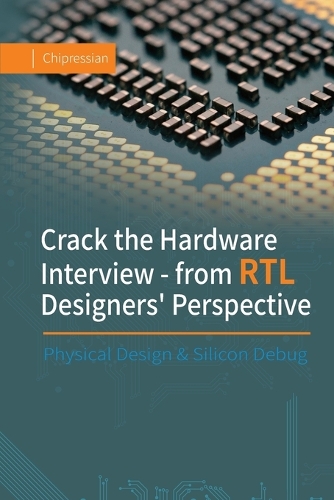 Crack the Hardware Interview - from RTL Designers' Perspective