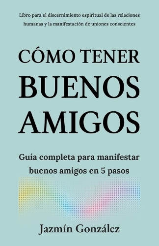 Cómo tener buenos amigos