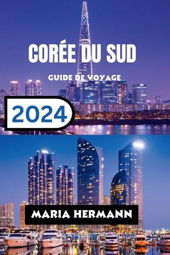 Corée Du Sud Guide de Voyage 2024