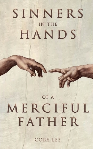 Sinners in the Hands of a Merciful Father