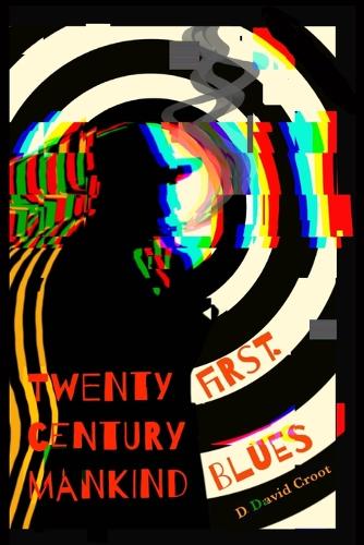 Twenty-First Century Mankind Blues