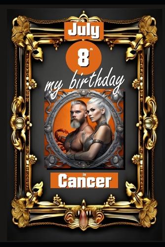 July 8th, my birthday
