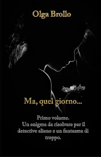 Ma, quel giorno...