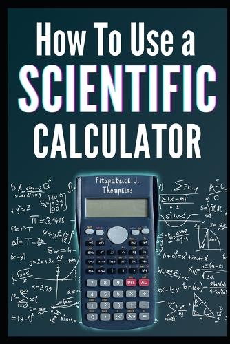 How to Use a Scientific Calculator