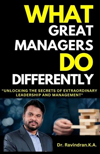 What Great Managers Do Differently