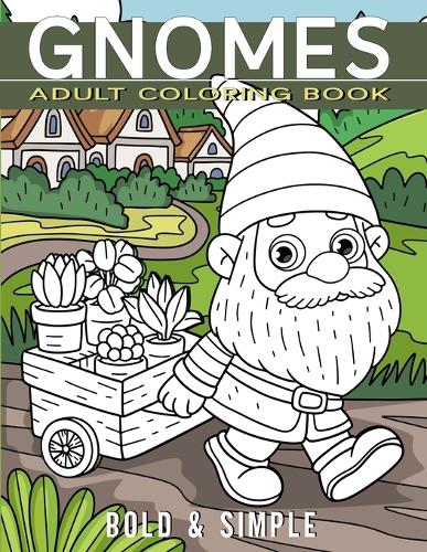 Gnomes Adult Coloring Book - Bold & Simple