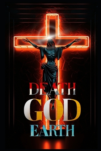 Death ? God ! Earth