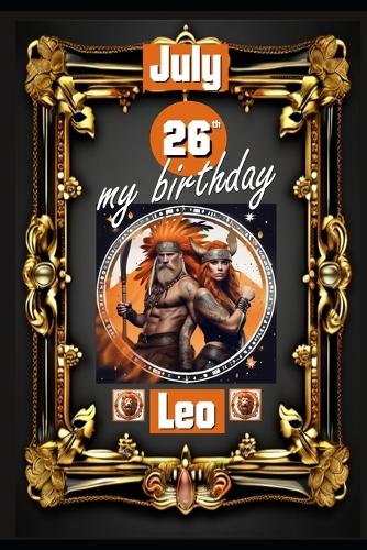 July 26th, my birthday
