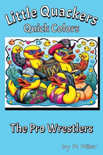 Little Quackers Quick Colors - The Pro Wrestlers