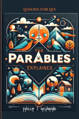 The Parables Explained