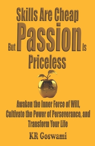 Skills Are Cheap but Passion is Priceless