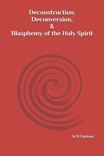 Deconstruction, Deconversion, & Blasphemy of the Holy Spirit