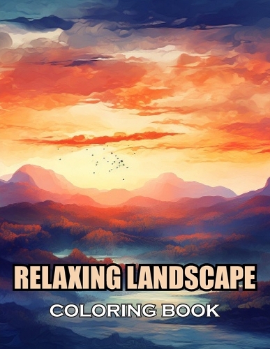 Relaxing Landscape Coloring Book For Adults