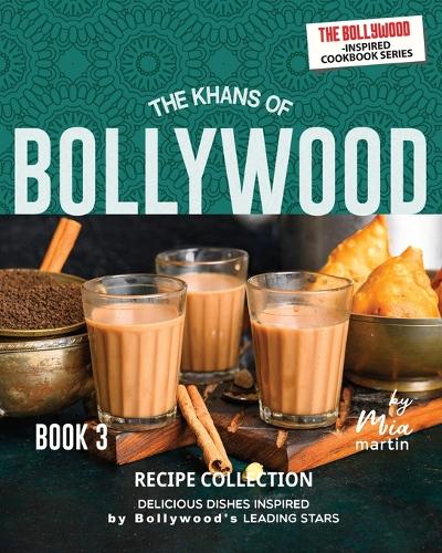 The Khans of Bollywood Recipe Collection - Book 3