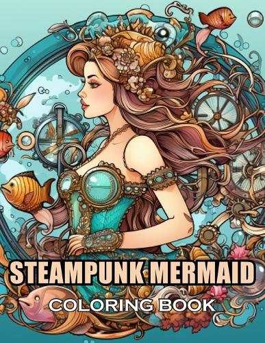Steampunk Mermaid Coloring Book