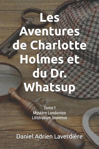 Les Aventures de Charlotte Holmes et du Dr. Whatsup
