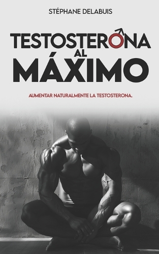 Testosterona al maximo