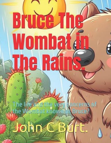 Bruce The Wombat in The Rains.