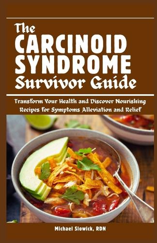 The Carcinoid Syndrome Survivor Guide