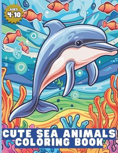 Cute Sea Animals Coloring Book for age 4 - 10