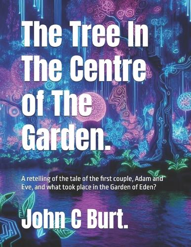 The Tree In The Centre of The Garden.