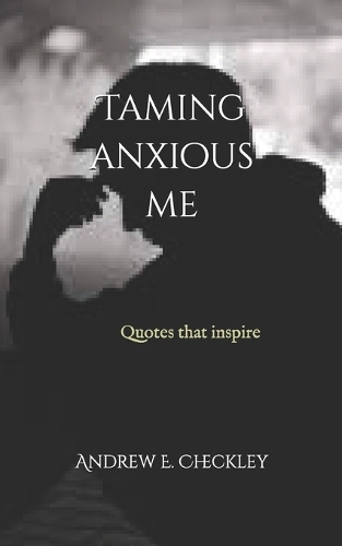 Taming anxious me