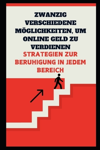 Zwanzig verschiedene Möglichkeiten, online Geld zu verdienen