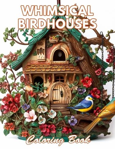 Whimsical Birdhouses Coloring Book