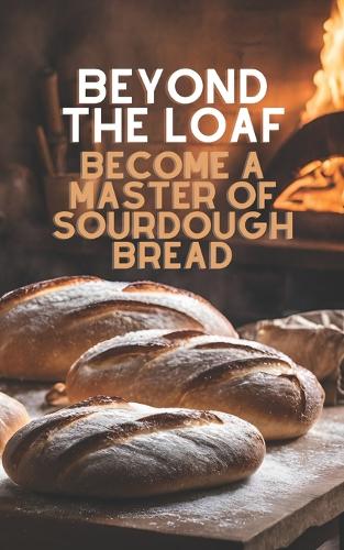 Beyond The Loaf