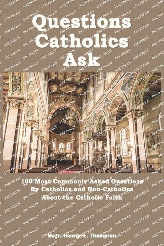 Questions Catholics Ask