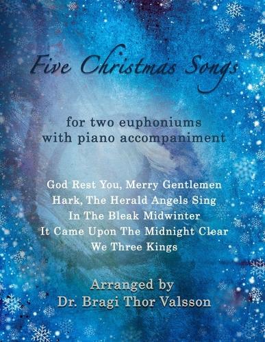 Five Christmas Songs - Two Euphoniums with Piano accompaniment