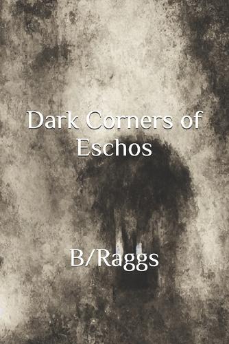 Dark Corners of Eschos